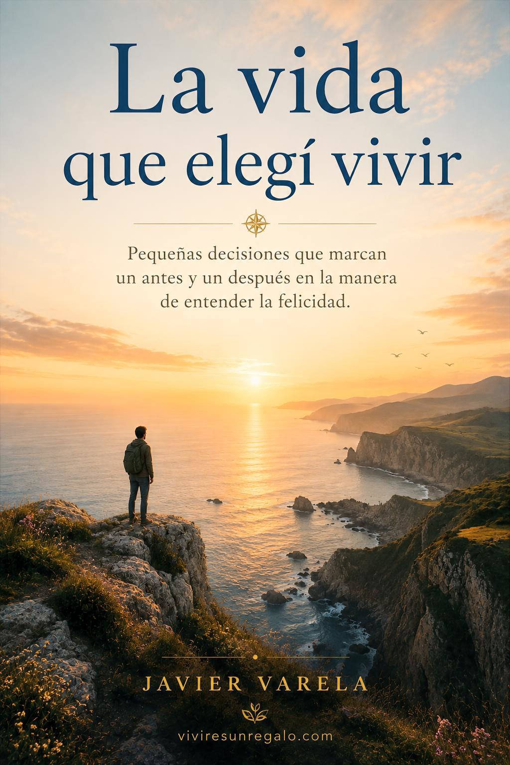 La vida que elegí vivir